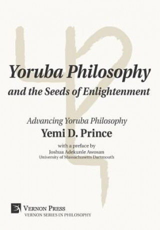 Carte Yoruba Philosophy and the Seeds of Enlightenment YEMI D. PRINCE