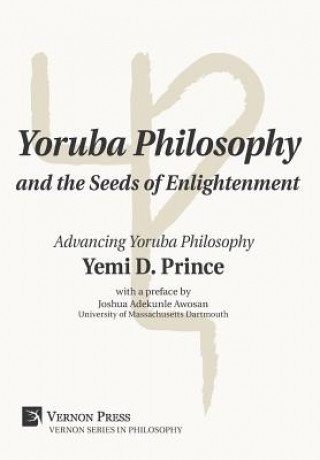 Kniha Yoruba Philosophy and the Seeds of Enlightenment YEMI D. PRINCE