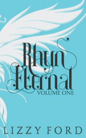 Kniha Rhyn Eternal (Volume One) 2012-2017 LIZZY FORD