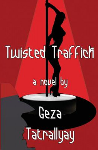 Livro Twisted Traffick GEZA TATRALLYAY
