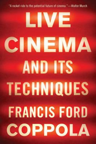 Carte Live Cinema and Its Techniques Francis Ford Coppola