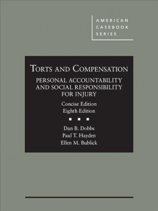 Kniha Torts and Compensation, Personal Accountability and Social Responsibility for Injury, Concise Dan B. Dobbs