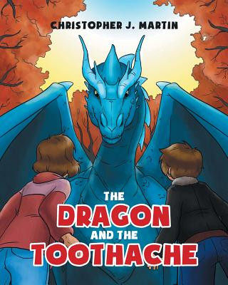 Knjiga Dragon and the Toothache CHRISTOPH J. MARTIN