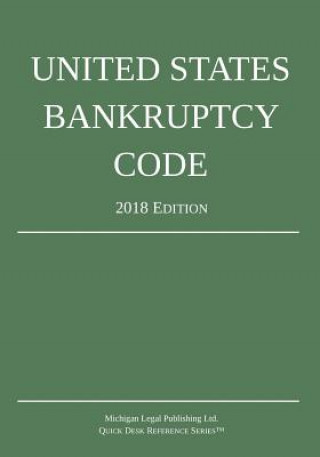 Carte United States Bankruptcy Code; 2018 Edition MICHIGAN LEGAL PUBLI