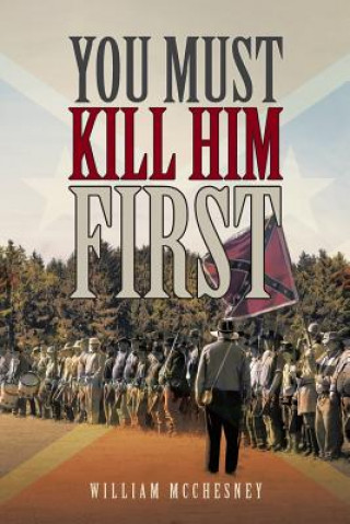 Книга You Must Kill Him First WILLIAM MCCHESNEY
