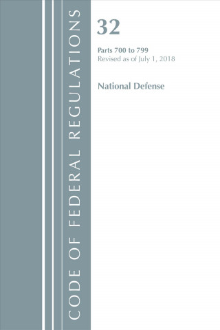 Könyv Code of Federal Regulations, Title 32 National Defense 700-799, Revised as of July 1, 2018 Office Of The Federal Register (U.S.)