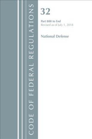 Kniha Code of Federal Regulations, Title 32 National Defense 800-End, Revised as of July 1, 2018 Office Of The Federal Register (U.S.)