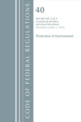 Carte Code of Federal Regulations, Title 40: Part 60, (Sec. 60.500-End) (Protection of Environment) Air Programs Office Of The Federal Register (U.S.)