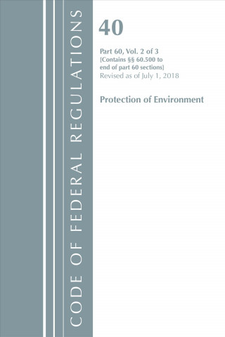 Książka Code of Federal Regulations, Title 40: Part 60, (Sec. 60.500-End) (Protection of Environment) Air Programs Office Of The Federal Register (U.S.)