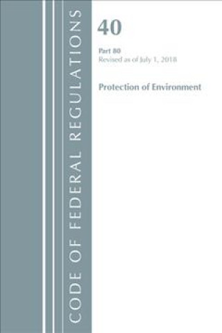 Kniha Code of Federal Regulations, Title 40: Part 80 (Protection of Environment) Air Programs Office Of The Federal Register (U.S.)