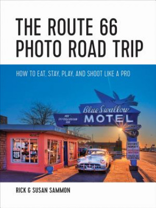 Kniha Route 66 Photo Road Trip Rick Sammon