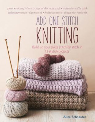 Книга Add One Stitch Knitting Alina Schneider