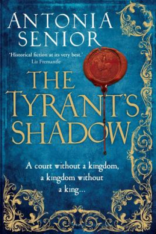 Knjiga Tyrant's Shadow Antonia Senior