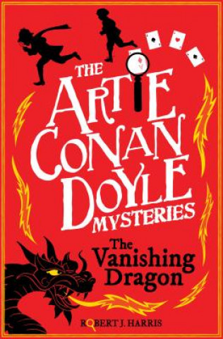 Kniha Artie Conan Doyle and the Vanishing Dragon Robert J. Harris