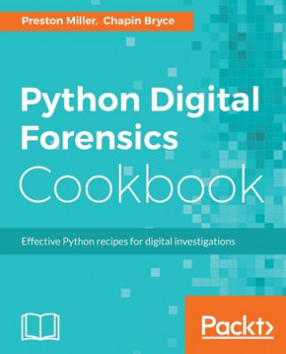 Książka Python Digital Forensics Cookbook Preston Miller