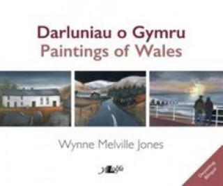 Könyv Darluniau o Gymru / Paintings of Wales Wynne Melville Jones