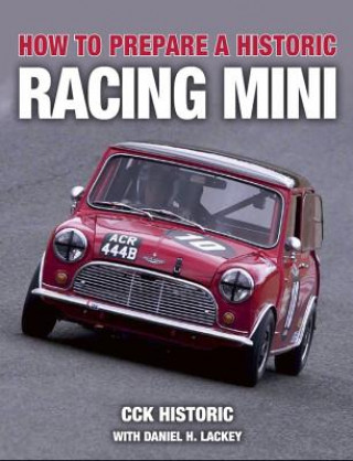 Könyv How to Prepare a Historic Racing Mini CCK Historic with Daniel H. Lackey