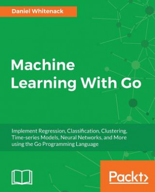 Βιβλίο Machine Learning With Go Daniel Whitenack
