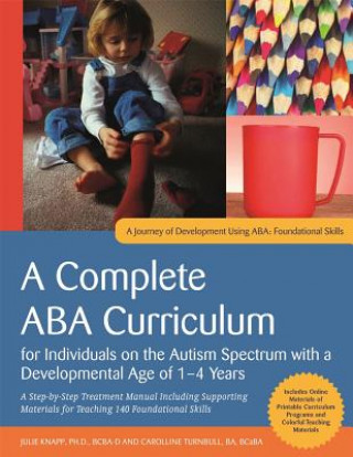 Książka Complete ABA Curriculum for Individuals on the Autism Spectrum with a Developmental Age of 1-4 Years Julie Knapp