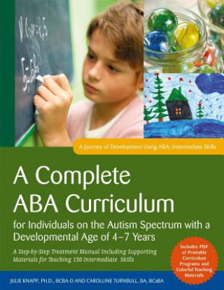 Knjiga Complete ABA Curriculum for Individuals on the Autism Spectrum with a Developmental Age of 4-7 Years Carolline Turnbull