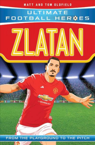 Kniha Zlatan (Ultimate Football Heroes - the No. 1 football series) Matt Oldfield