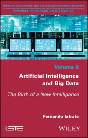 Книга Artificial Intelligence and Big Data - The Birth of a New Intelligence Fernando Iafrate