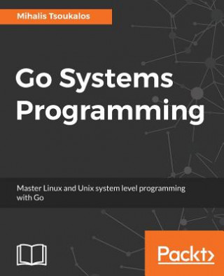 Könyv Go Systems Programming Mihalis Tsoukalos