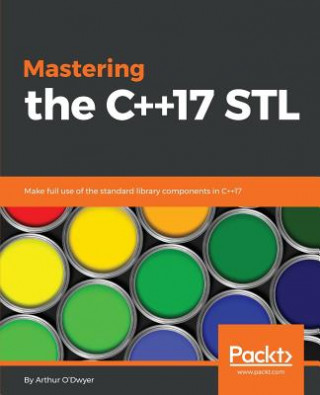 Könyv Mastering the C++17 STL Arthur O'Dwyer