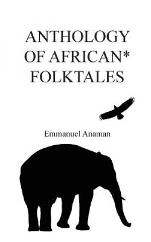 Kniha Anthology of African Folktales Emmanuel Anaman