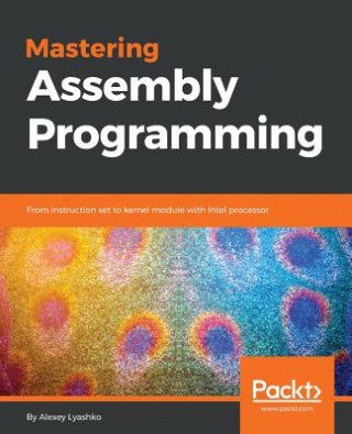 Könyv Mastering Assembly Programming Alexey Lyashko