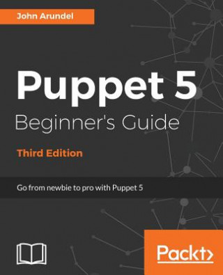 Carte Puppet 5 Beginner's Guide - Third Edition John Arundel