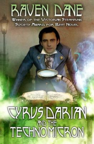 Könyv Cyrus Darian and the Technomicron Raven Dane