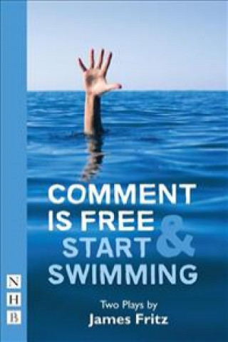Könyv Comment is Free & Start Swimming James Fritz