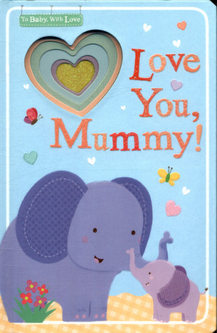 Carte Love You, Mummy! Sarah Ward