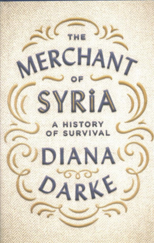 Kniha Merchant of Syria Diana Darke