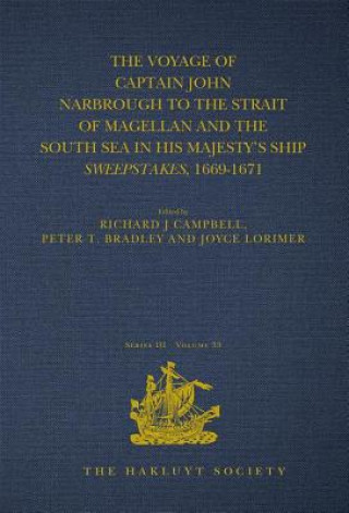 Книга Voyage of Captain John Narbrough to the Strait of Magellan and the South Sea in his Majesty's Ship Sweepstakes, 1669-1671 Richard J. Campbell