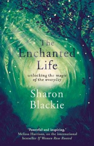 Knjiga Enchanted Life Sharon Blackie