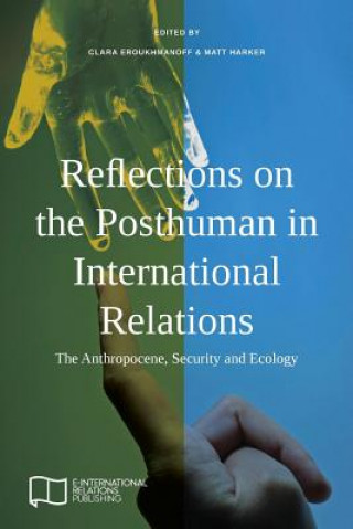 Kniha Reflections on the Posthuman in International Relations CLARA EROUKHMANOFF
