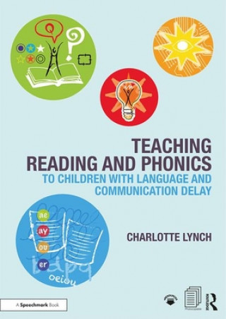 Carte Teaching Reading and Phonics to Children with Language and Communication Delay Charlotte Lynch