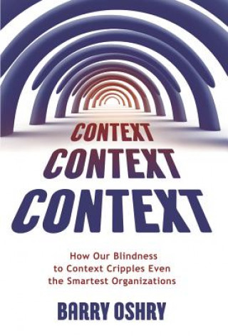 Knjiga Context, Context, Context Barry Oshry