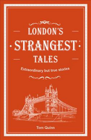 Kniha London's Strangest Tales Tom Quinn