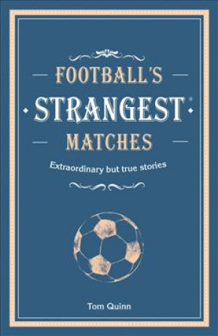 Carte Football's Strangest Matches Andrew Ward