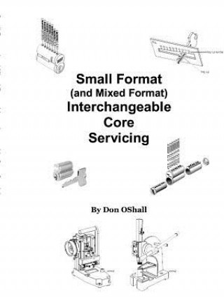 Könyv Small Format (and Mixed Format) Interchangeable Core Servicing Don OShall