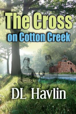Kniha Cross on Cotton Creek DL HAVLIN
