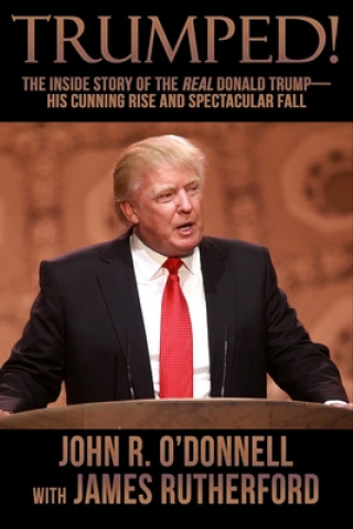 Βιβλίο Trumped! JOHN R. O'DONNELL