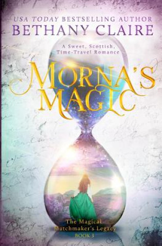 Könyv Morna's Magic Bethany Claire