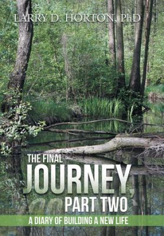 Kniha Final Journey, Part Two PHD LARRY D. HORTON