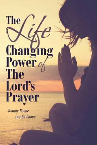 Carte Life Changing Power of the Lord's Prayer TOMMY BOONE