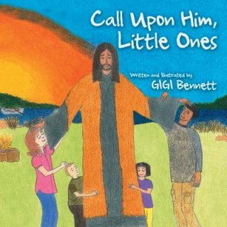 Kniha Call Upon Him, Little Ones GIGI BENNETT