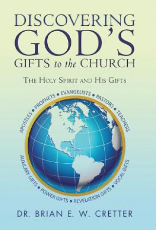 Carte Discovering God's Gifts to the Church DR. BRIAN E. W. CRET
